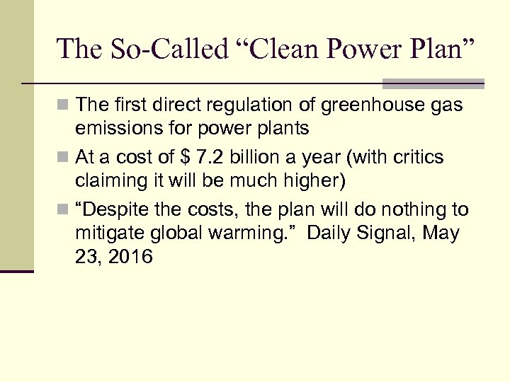 The So-Called “Clean Power Plan” n The first direct regulation of greenhouse gas emissions