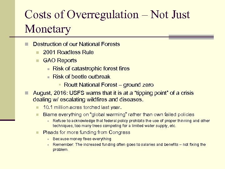 Costs of Overregulation – Not Just Monetary n Destruction of our National Forests 2001