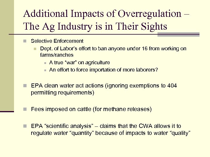 Additional Impacts of Overregulation – The Ag Industry is in Their Sights n Selective