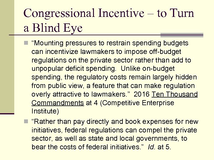 Congressional Incentive – to Turn a Blind Eye n “Mounting pressures to restrain spending