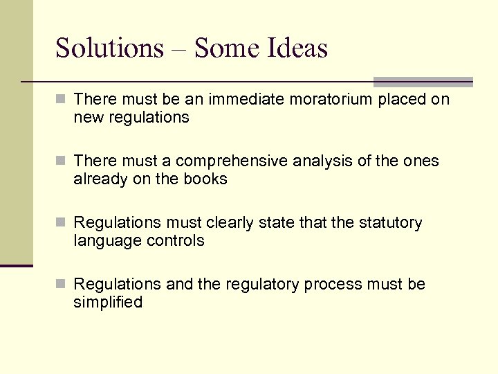 Solutions – Some Ideas n There must be an immediate moratorium placed on new