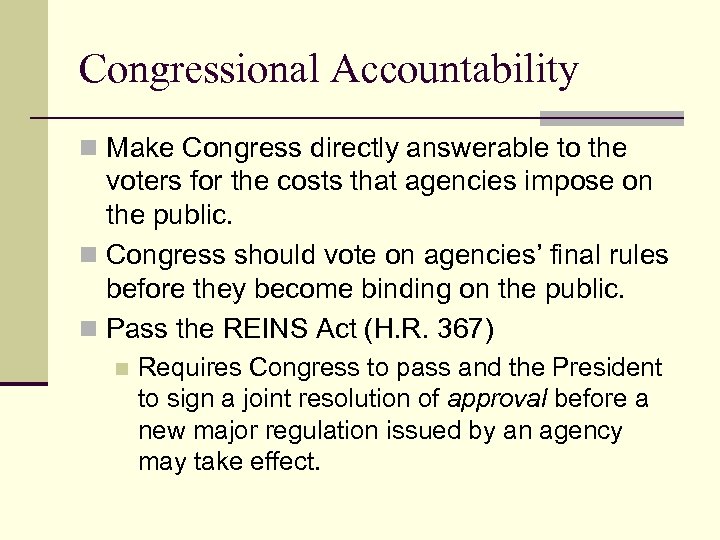 Congressional Accountability n Make Congress directly answerable to the voters for the costs that