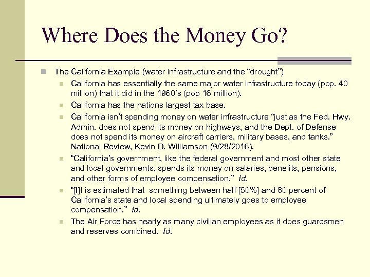 Where Does the Money Go? n The California Example (water infrastructure and the “drought”)