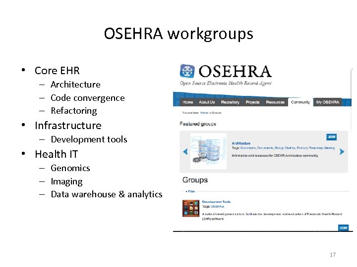 OSEHRA workgroups • Core EHR – Architecture – Code convergence – Refactoring • Infrastructure