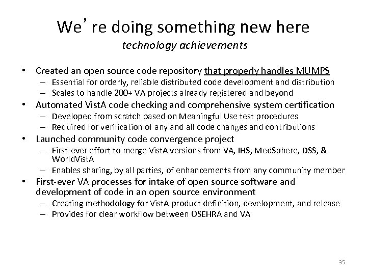 We’re doing something new here technology achievements • Created an open source code repository