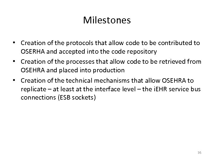 Milestones • Creation of the protocols that allow code to be contributed to OSERHA