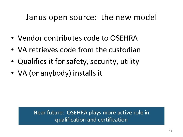 Janus open source: the new model • • Vendor contributes code to OSEHRA VA