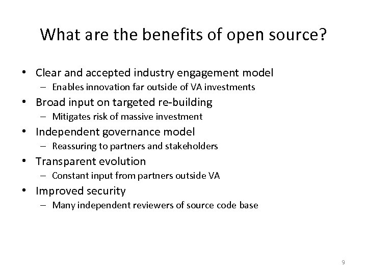 What are the benefits of open source? • Clear and accepted industry engagement model