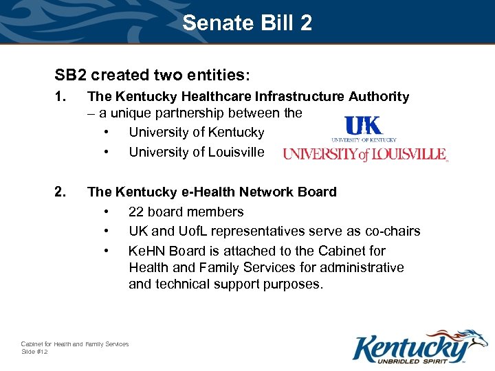 Senate Bill 2 SB 2 created two entities: 1. The Kentucky Healthcare Infrastructure Authority