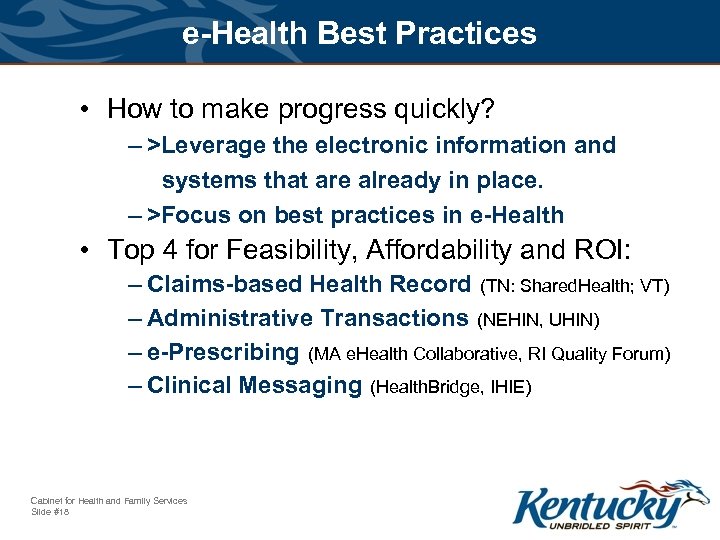 e-Health Best Practices • How to make progress quickly? – >Leverage the electronic information