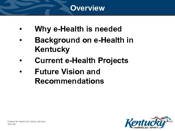 Overview • • Why e-Health is needed Background on e-Health in Kentucky Current e-Health