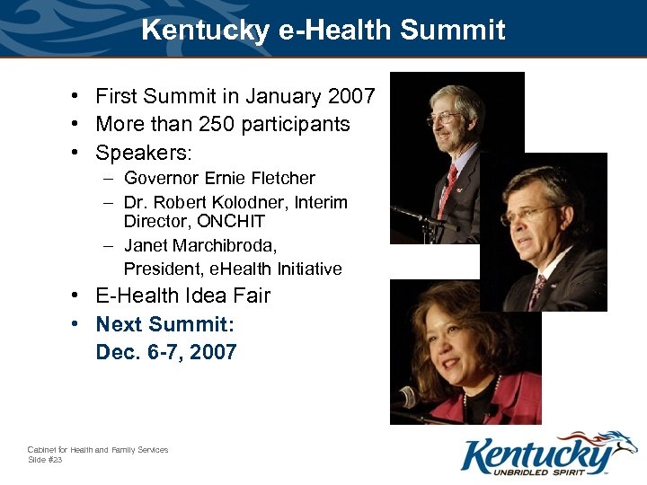 Kentucky e-Health Summit • First Summit in January 2007 • More than 250 participants