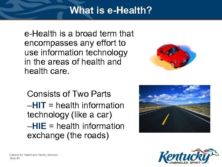 What is e-Health? e-Health is a broad term that encompasses any effort to use