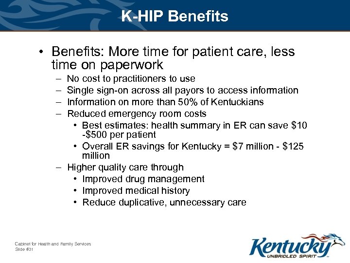 K-HIP Benefits • Benefits: More time for patient care, less time on paperwork –