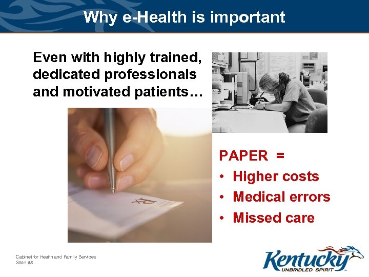 Why e-Health is important Even with highly trained, dedicated professionals and motivated patients… PAPER