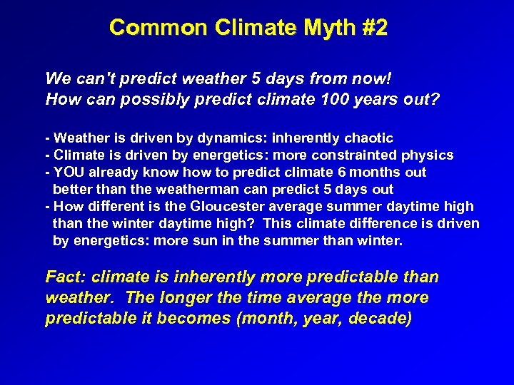 Common Climate Myth #2 We can't predict weather 5 days from now! How can