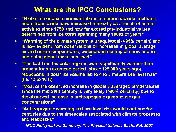 What are the IPCC Conclusions? • • • "Global atmospheric concentrations of carbon dioxide,