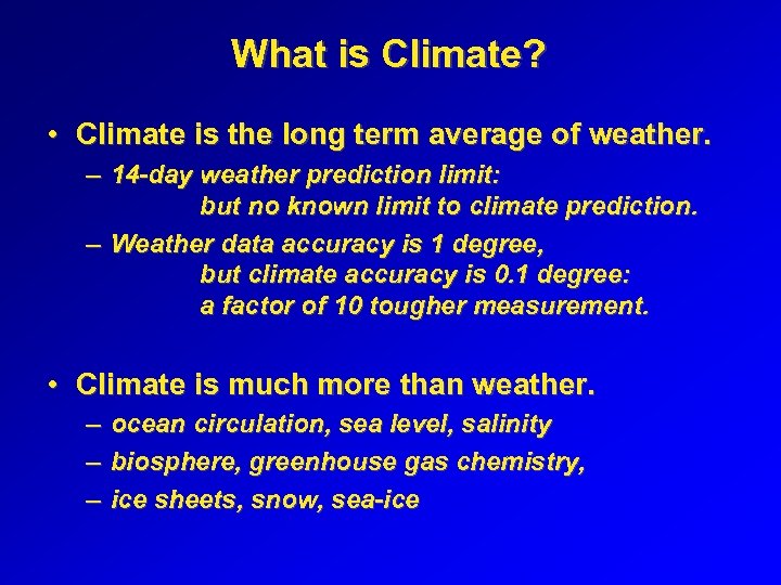 What is Climate? • Climate is the long term average of weather. – 14