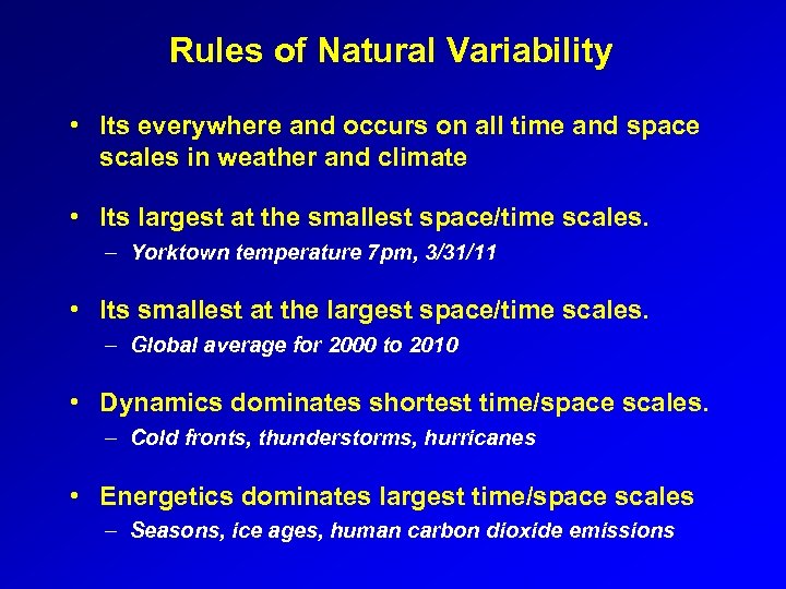 Rules of Natural Variability • Its everywhere and occurs on all time and space