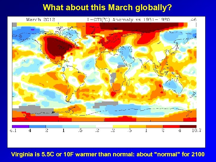 What about this March globally? Virginia is 5. 5 C or 10 F warmer