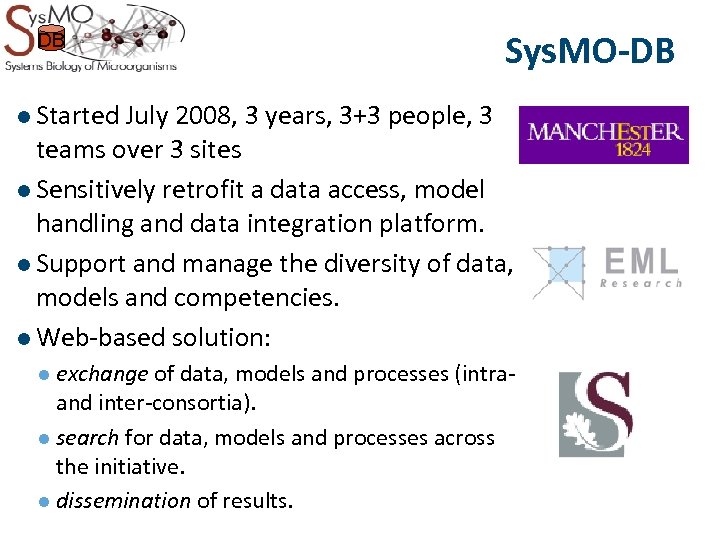 DB Sys. MO-DB l Started July 2008, 3 years, 3+3 people, 3 teams over