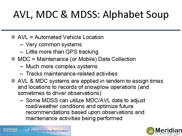 AVL, MDC & MDSS: Alphabet Soup AVL = Automated Vehicle Location – Very common