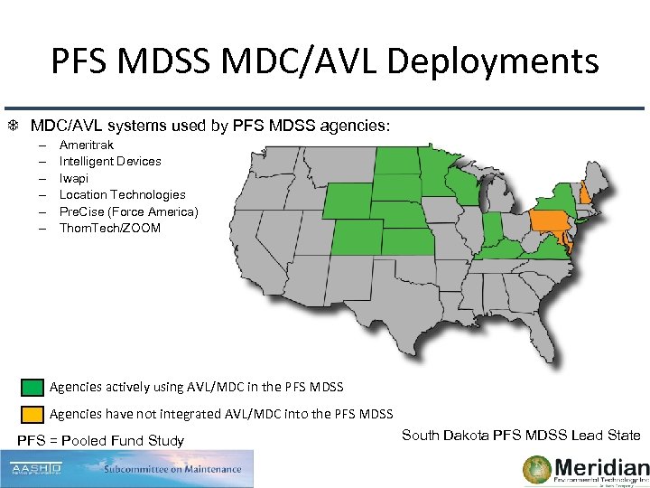 PFS MDSS MDC/AVL Deployments MDC/AVL systems used by PFS MDSS agencies: – – –