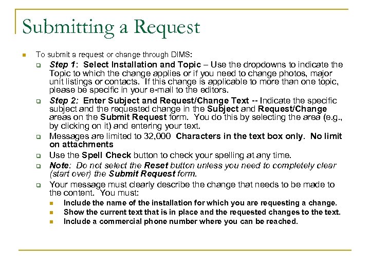 Submitting a Request n To submit a request or change through DIMS: q q