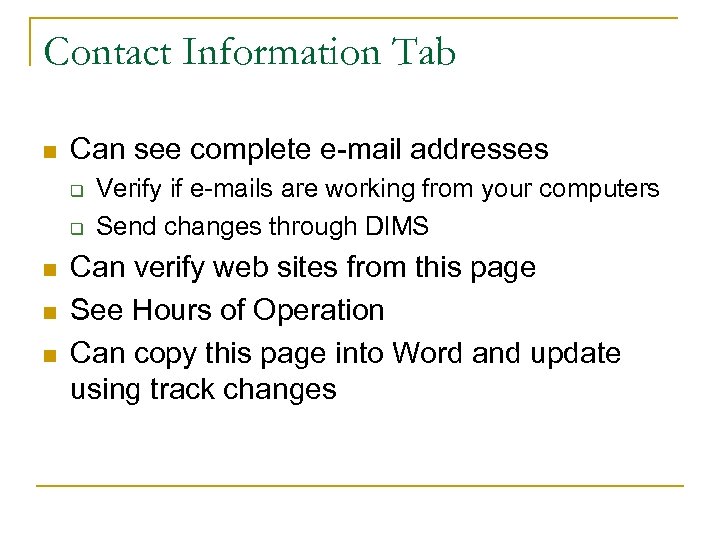 Contact Information Tab n Can see complete e-mail addresses q q n n n