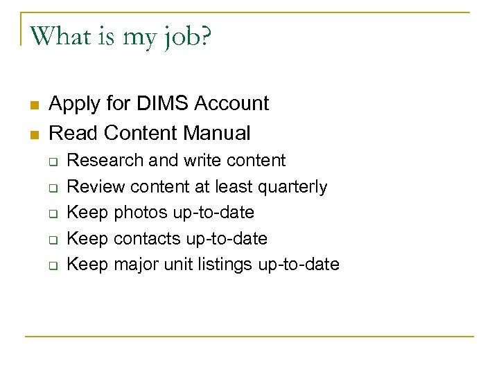 What is my job? n n Apply for DIMS Account Read Content Manual q