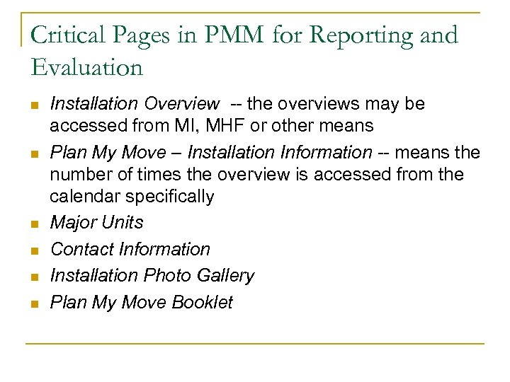 Critical Pages in PMM for Reporting and Evaluation n n n Installation Overview --