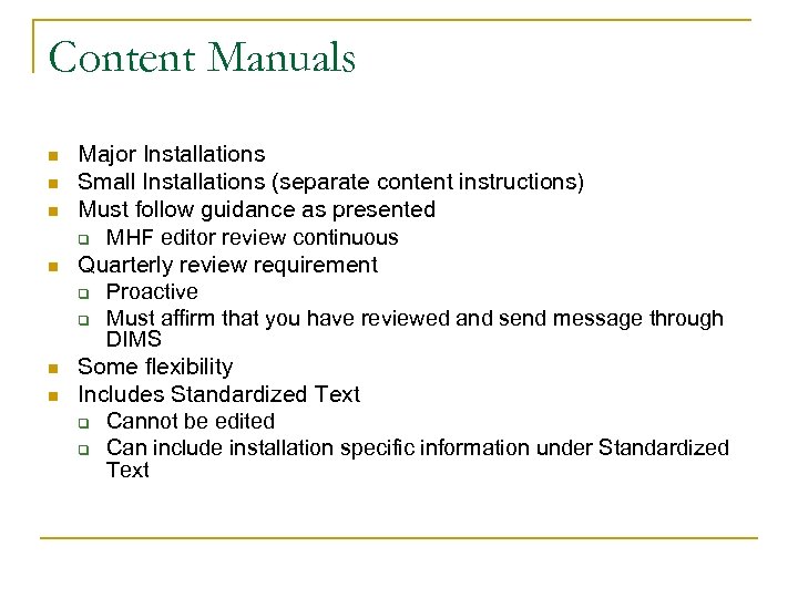 Content Manuals n n n Major Installations Small Installations (separate content instructions) Must follow