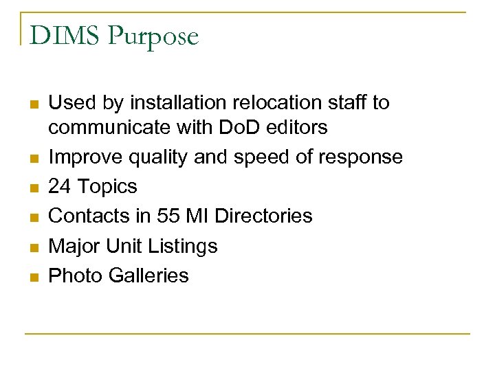 DIMS Purpose n n n Used by installation relocation staff to communicate with Do.