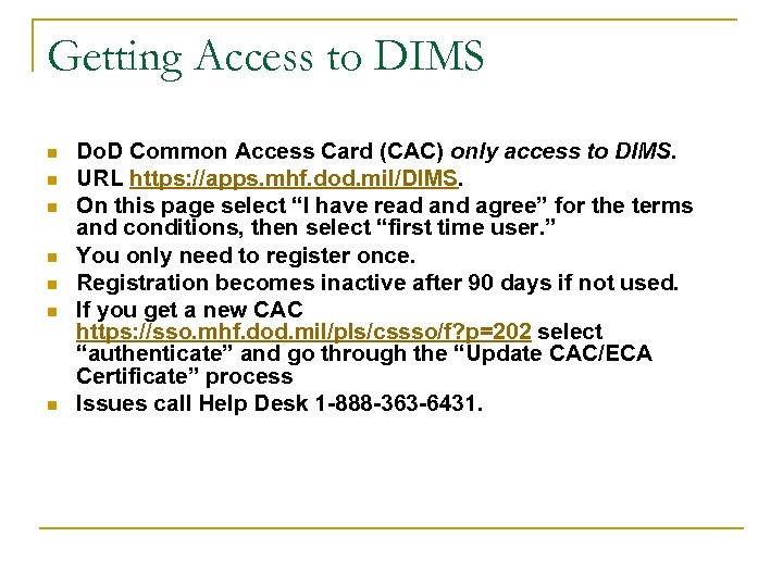 Getting Access to DIMS n n n n Do. D Common Access Card (CAC)