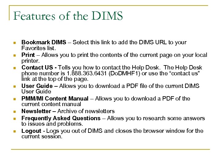 Features of the DIMS n n n n Bookmark DIMS – Select this link