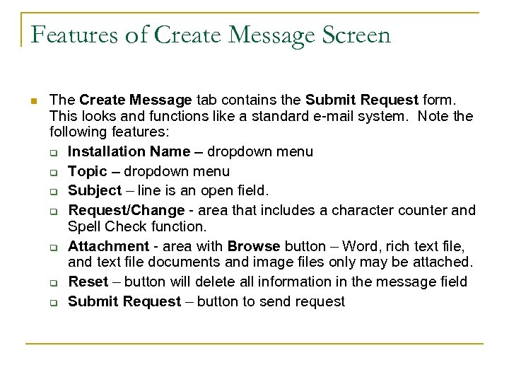 Features of Create Message Screen n The Create Message tab contains the Submit Request