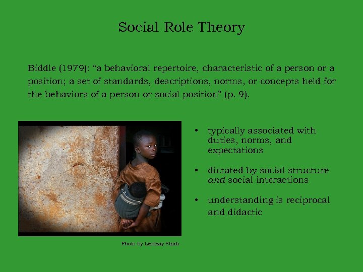 Social Role Theory Biddle (1979): “a behavioral repertoire, characteristic of a person or a