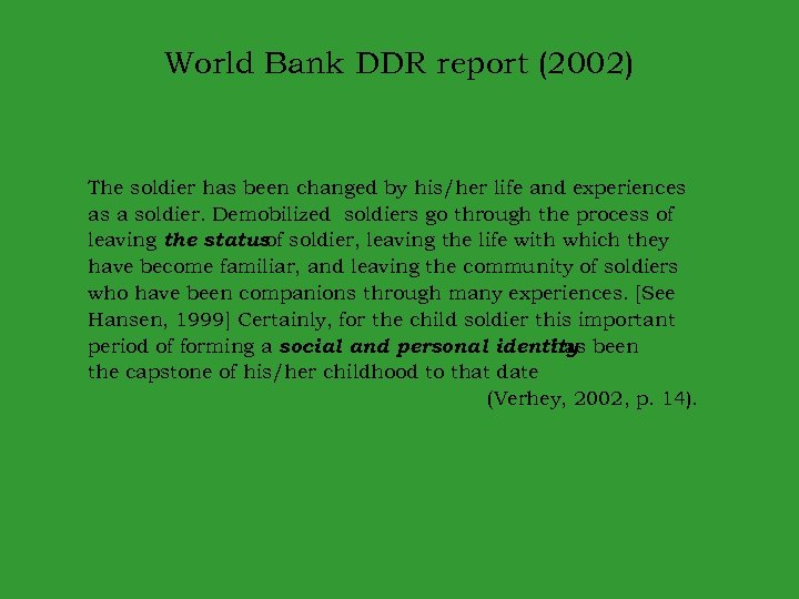 World Bank DDR report (2002) The soldier has been changed by his/her life and