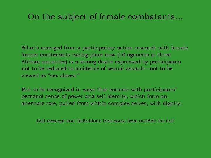 On the subject of female combatants… What’s emerged from a participatory action research with