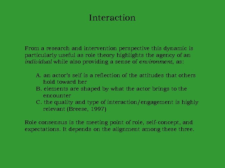 Interaction From a research and intervention perspective this dynamic is particularly useful as role