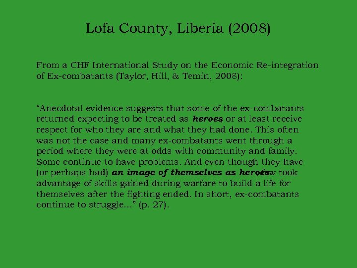 Lofa County, Liberia (2008) From a CHF International Study on the Economic Re-integration of