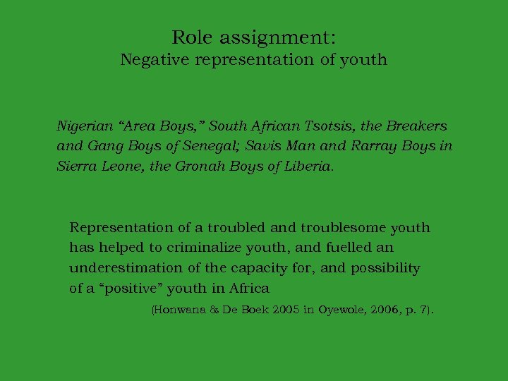 Role assignment: Negative representation of youth Nigerian “Area Boys, ” South African Tsotsis, the