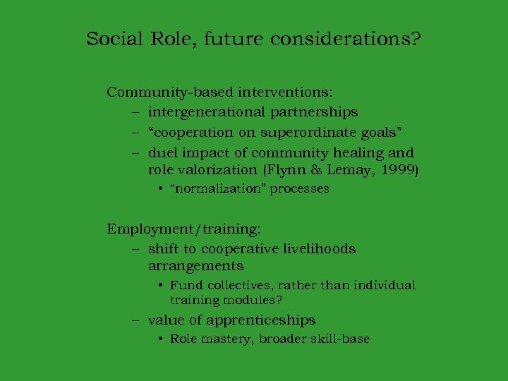 Social Role, future considerations? Community-based interventions: – intergenerational partnerships – “cooperation on superordinate goals”