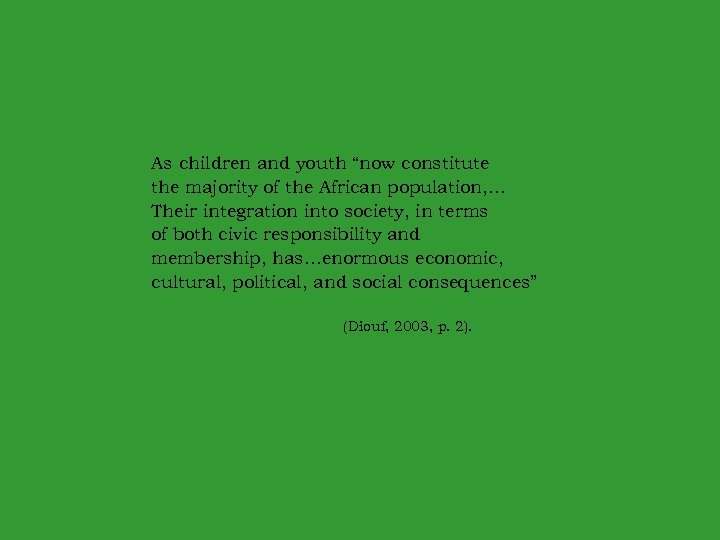 As children and youth “now constitute the majority of the African population, … Their