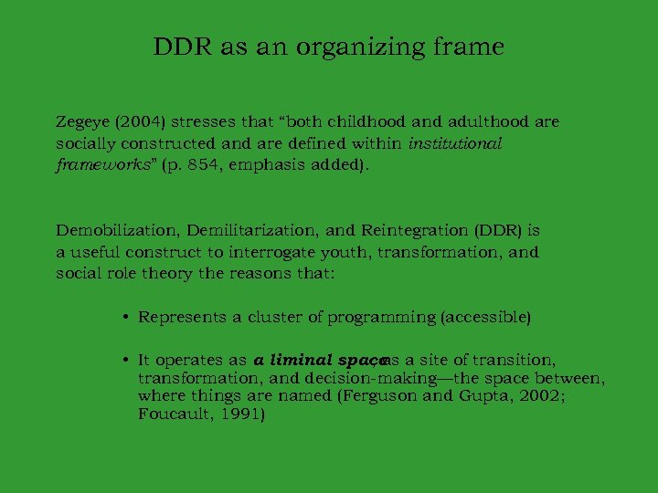DDR as an organizing frame Zegeye (2004) stresses that “both childhood and adulthood are