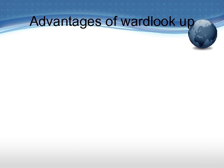 Advantages of wardlook up 