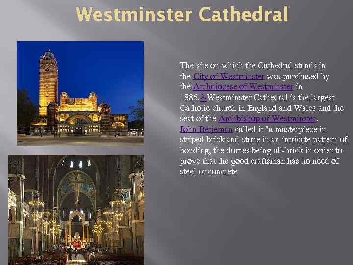 Westminster Cathedral The site on which the Cathedral stands in the City of Westminster