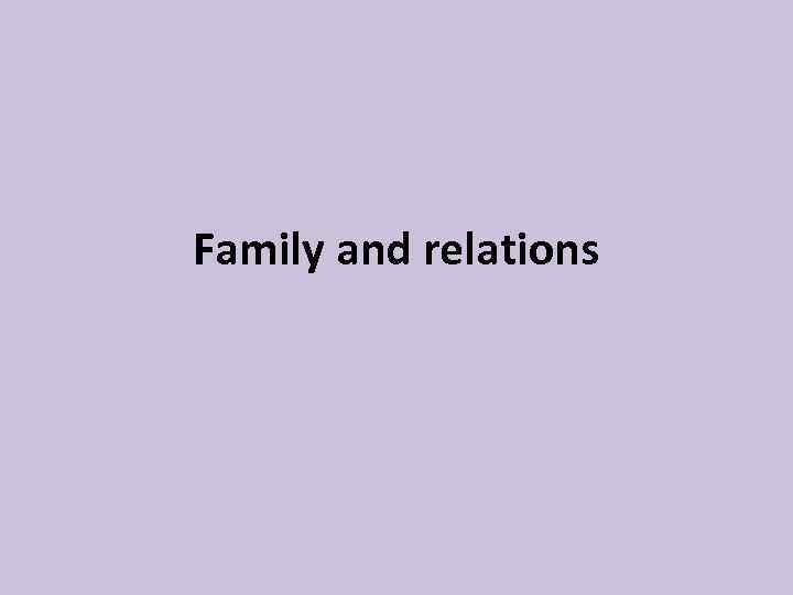 Family and relations 