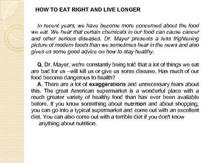 HOW TO EAT RIGHT AND LIVE LONGER In recent years, we have become more