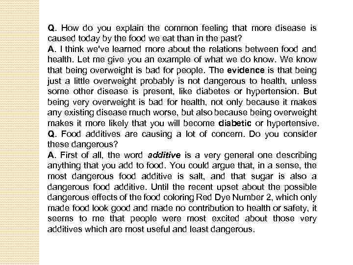 Q. How do you explain the common feeling that more disease is caused today